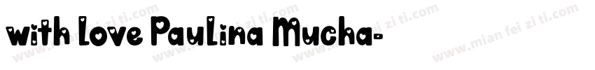 with love Paulina Mucha字体转换